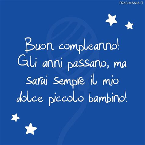 frasi buon compleanno a un figlio|Auguri di Buon Compleanno per un Figlio: le 50 frasi più  .